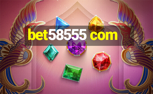 bet58555 com