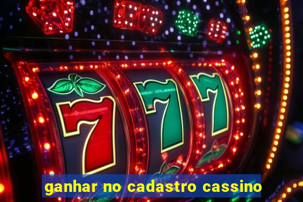 ganhar no cadastro cassino