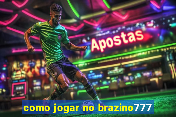 como jogar no brazino777