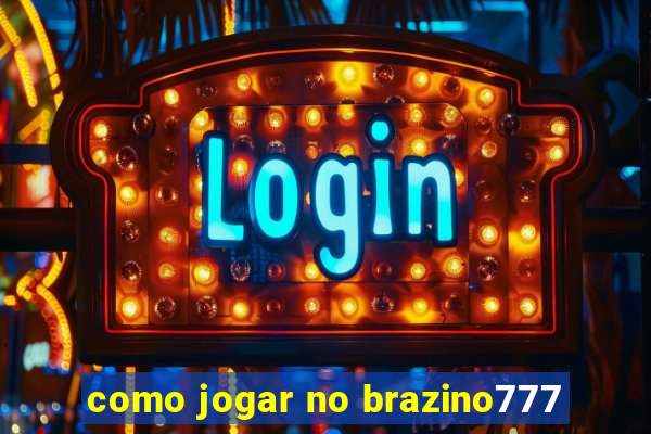 como jogar no brazino777