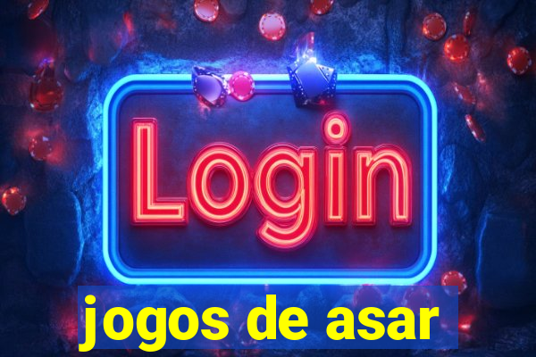 jogos de asar