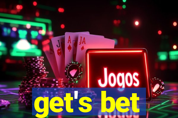 get's bet