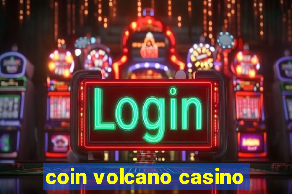 coin volcano casino