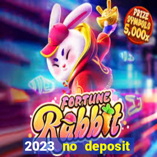 2023 no deposit casino bonus