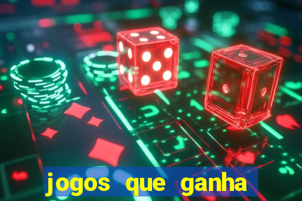 jogos que ganha dinheiro de gra?a