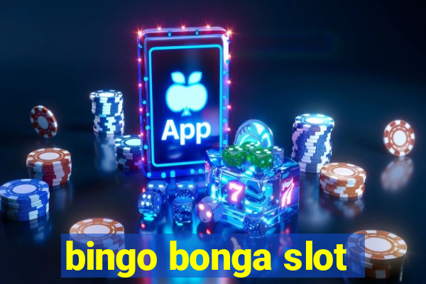 bingo bonga slot