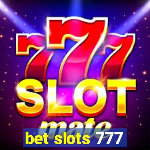 bet slots 777