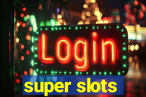 super slots