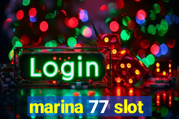 marina 77 slot