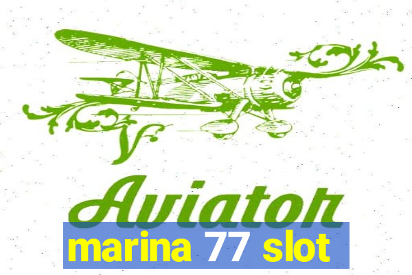 marina 77 slot