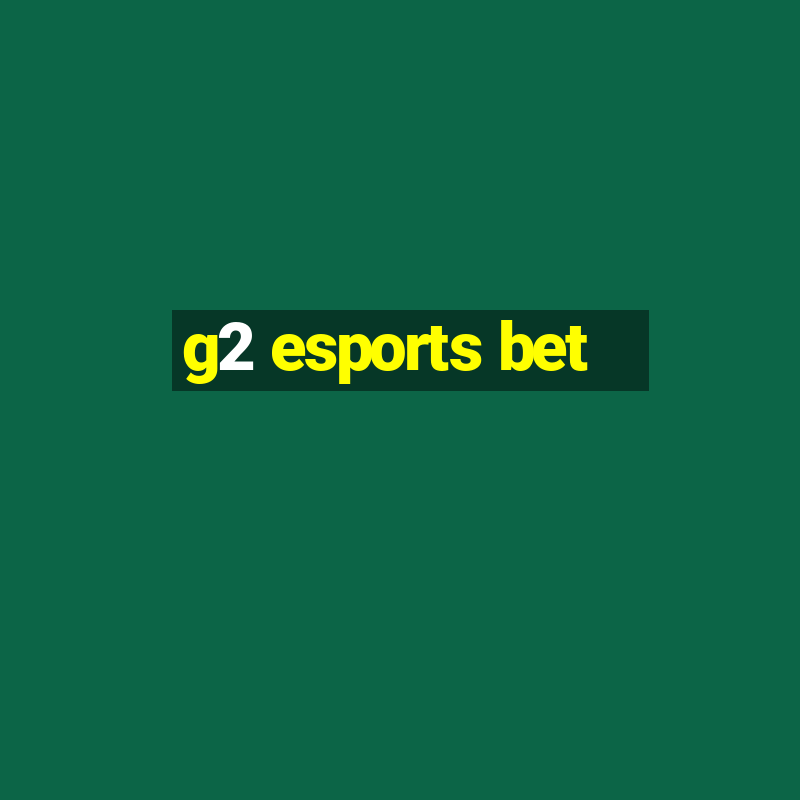 g2 esports bet