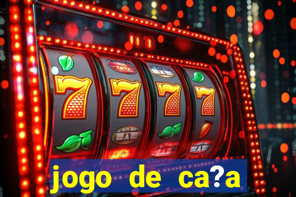 jogo de ca?a níqueis online