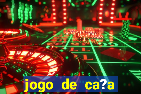 jogo de ca?a níqueis online