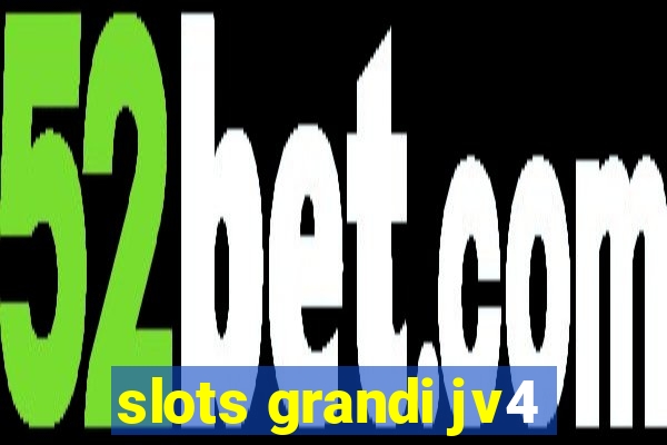 slots grandi jv4