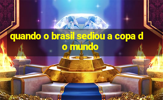 quando o brasil sediou a copa do mundo