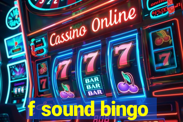 f sound bingo