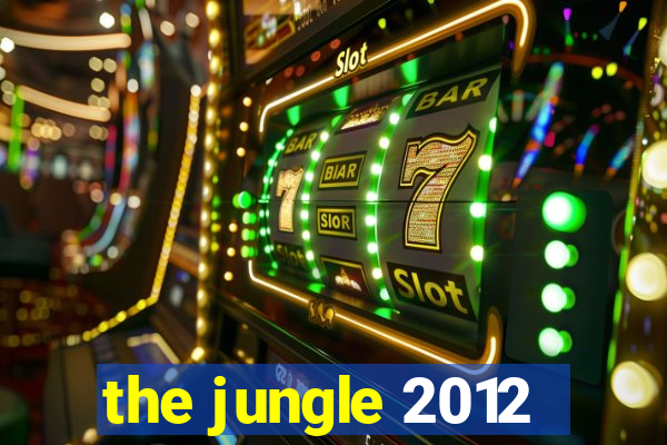 the jungle 2012