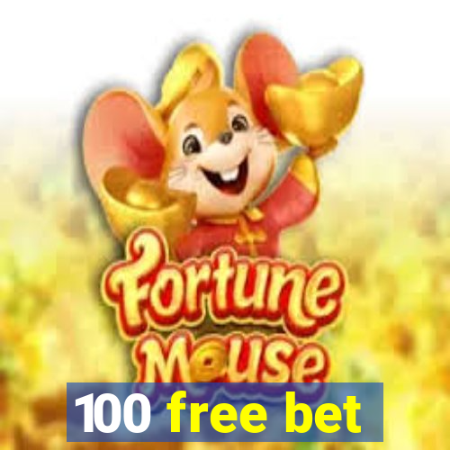 100 free bet