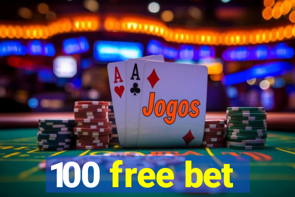 100 free bet