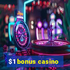 $1 bonus casino