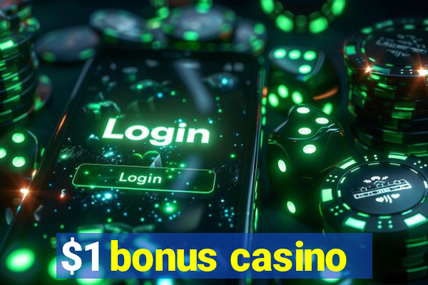 $1 bonus casino