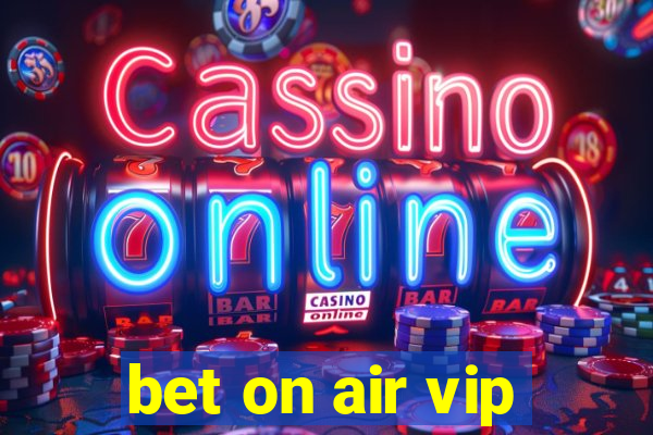 bet on air vip