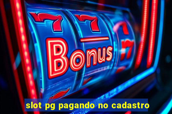 slot pg pagando no cadastro