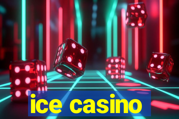 ice casino