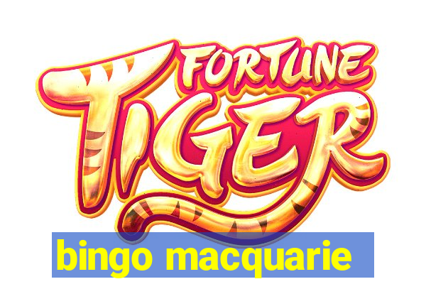 bingo macquarie