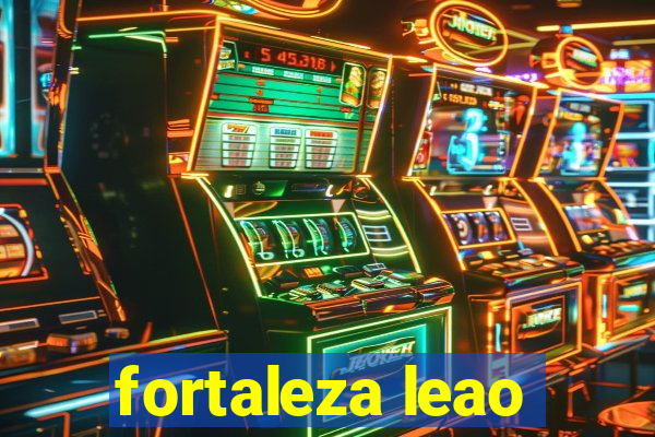 fortaleza leao