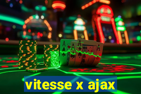 vitesse x ajax