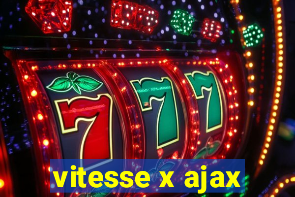 vitesse x ajax