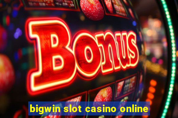 bigwin slot casino online