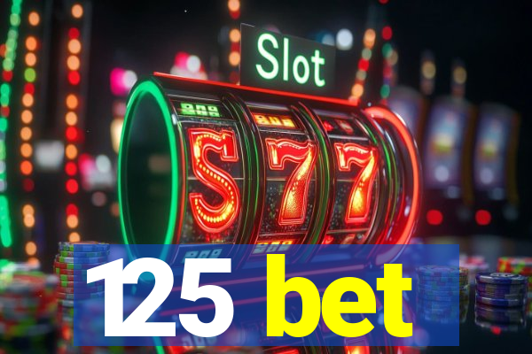 125 bet