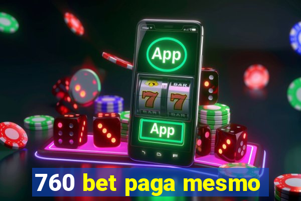 760 bet paga mesmo