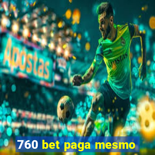 760 bet paga mesmo