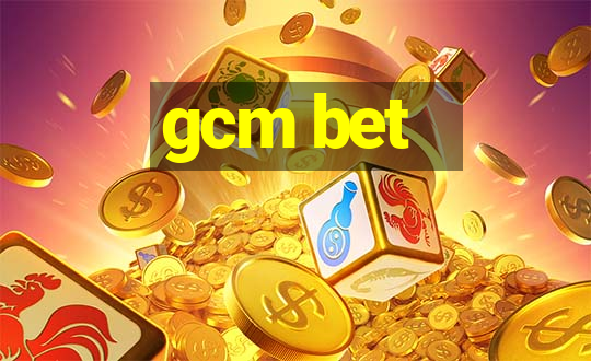 gcm bet