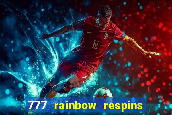 777 rainbow respins slot free play