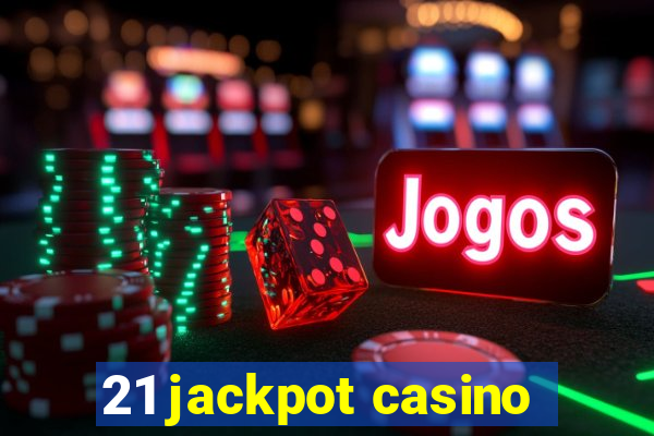 21 jackpot casino