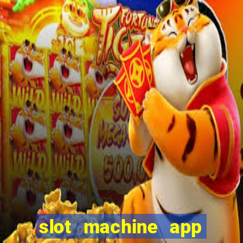 slot machine app with real money