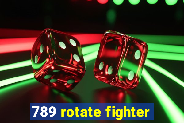 789 rotate fighter