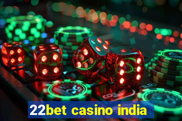 22bet casino india