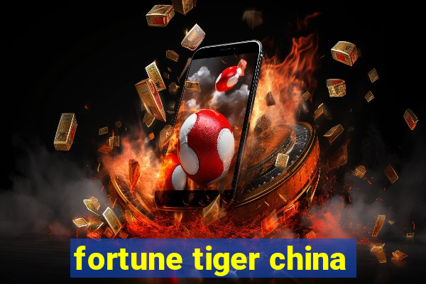 fortune tiger china