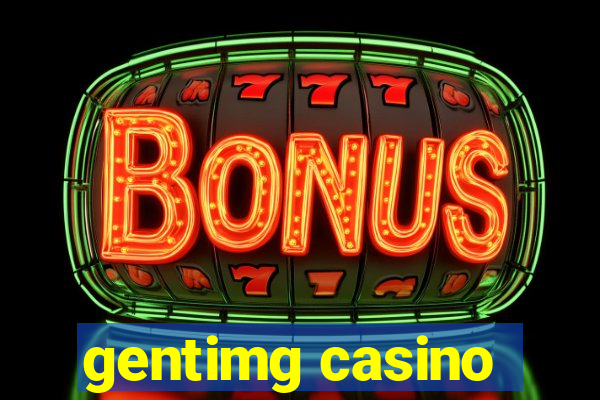 gentimg casino