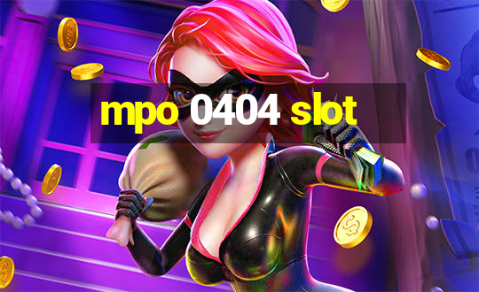 mpo 0404 slot