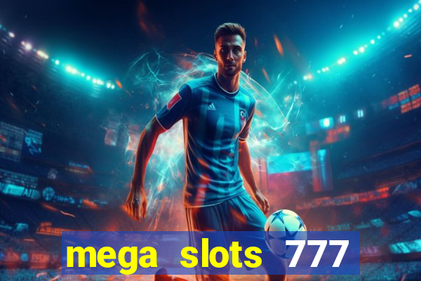 mega slots 777 casino online