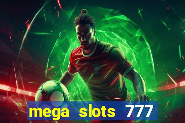 mega slots 777 casino online