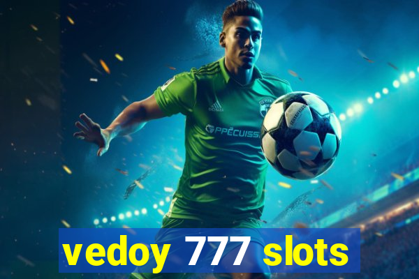 vedoy 777 slots