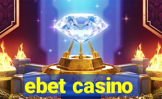 ebet casino