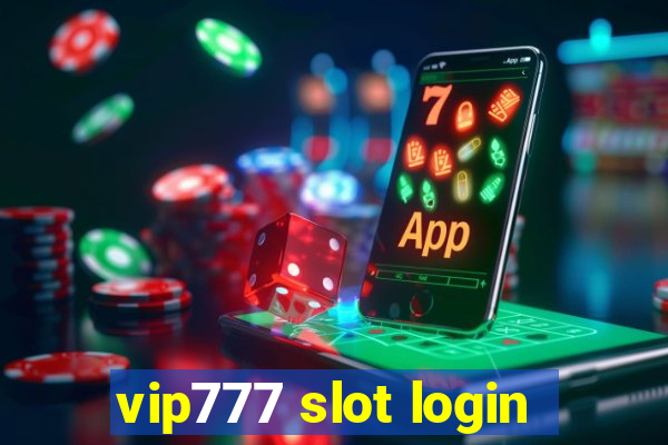 vip777 slot login